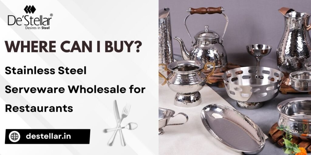 Where Can I Buy Stainless Steel Serveware Wholesale for Restaurants?