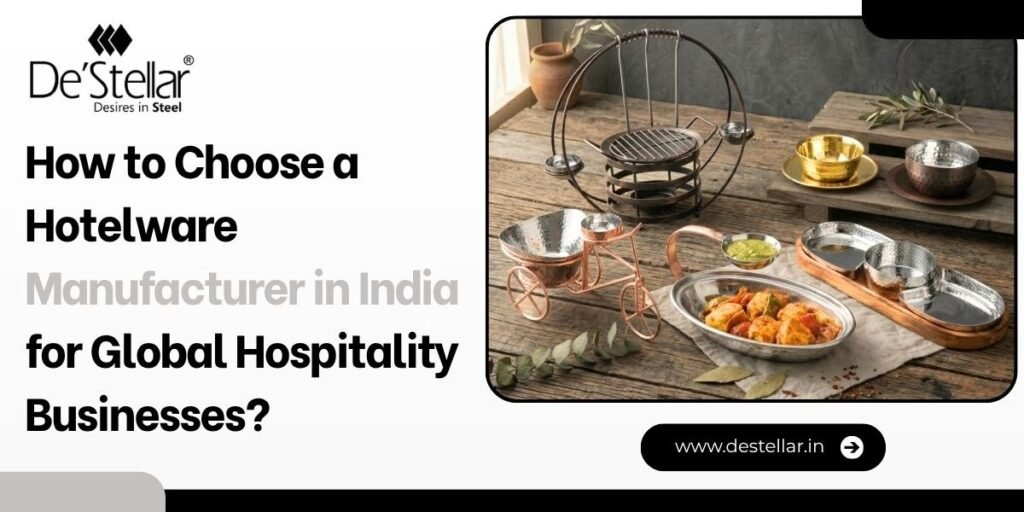 Choose a Hotelware Manufacturer in India for Global Hospitality Businesses